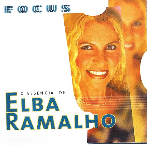 Elba Ramalho - Focus - O Essencial De Elba Ramalho | BMG Brasil (74321 69041-2)