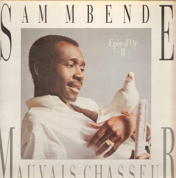 Sam Mbende Ebobisse - Mauvais Chasseur | Kanibal Records (KL 8701)