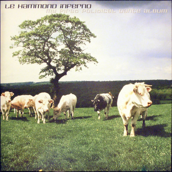 Le Hammond Inferno - My First Political Dance Album | Bungalow (bung 080)