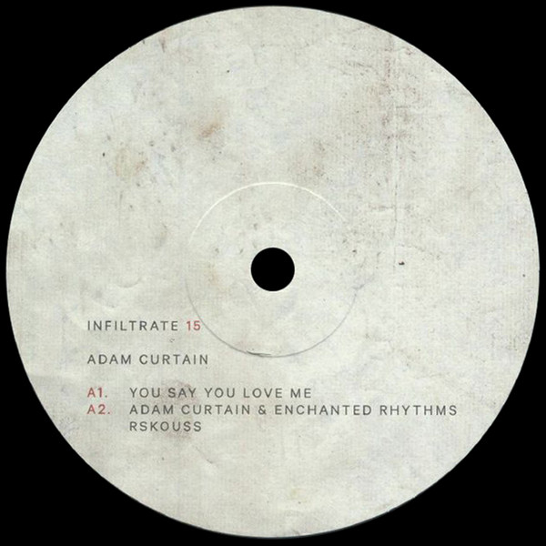 Adam Curtain - You Say You Love Me | Infiltrate (INFILTRATE 15)