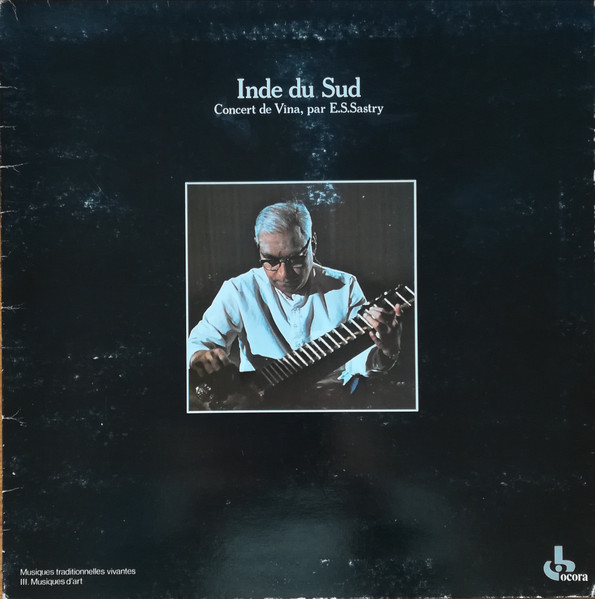 Emani Sankara Sastry - Inde Du Sud / Concert De Vina, Par E.S.Sastry | Ocora (558 503) - main Emani Sankara Sastry - Inde Du Sud / Concert De Vina, Par E.S.Sastry | Ocora (558 503) - main