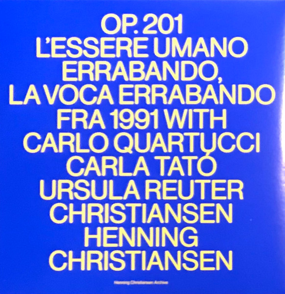 Henning Christiansen - Op.201 L´Essere Umano Errabando, La Voca Errabando | The Henning Christiansen Archive (HC3) - 2