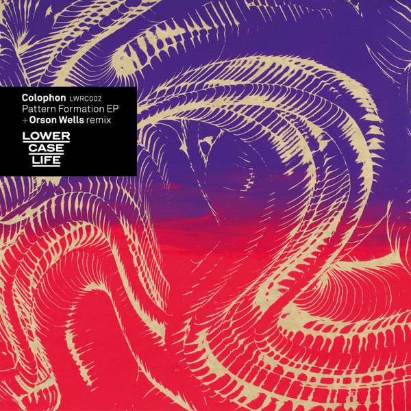 Colophon - Pattern Formation EP | Lowercase Life (LWRC002) - main Colophon - Pattern Formation EP | Lowercase Life (LWRC002) - main