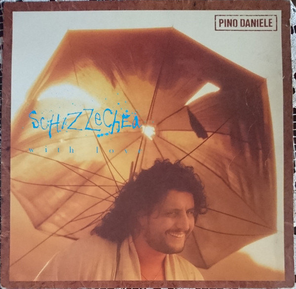 Pino Daniele - Schizzechea With Love | EMI (64 7909721) - main Pino Daniele - Schizzechea With Love | EMI (64 7909721) - main