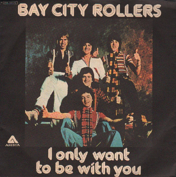Bay City Rollers - I Only Want To Be With You | Arista (3C 006 - 98176)