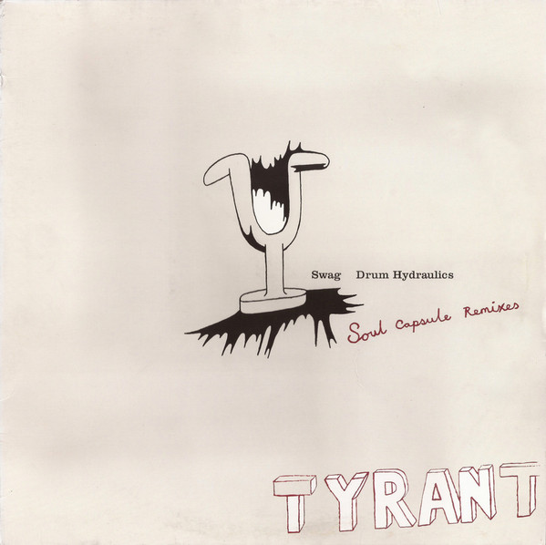 Swag - Drum Hydraulics (Soul Capsule Remixes) | Tyrant (TYR12003) - main Swag - Drum Hydraulics (Soul Capsule Remixes) | Tyrant (TYR12003) - main