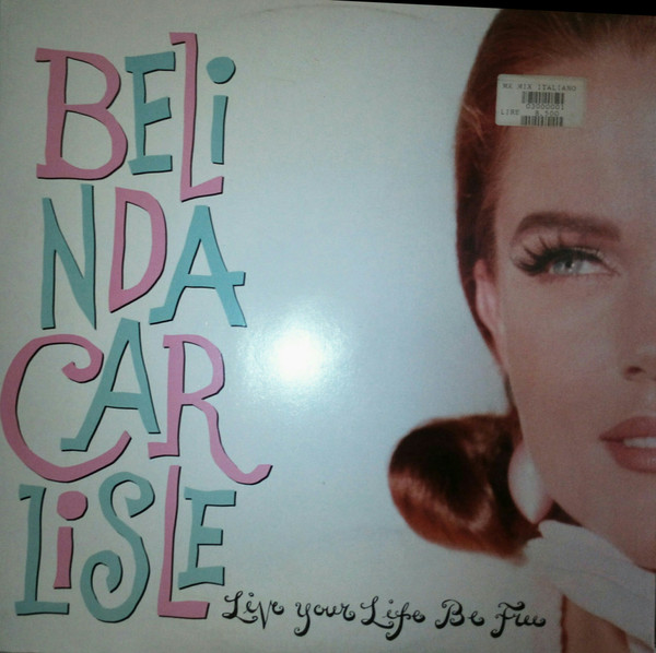 Belinda Carlisle - Live Your Life Be Free | Virgin (VST 1370)