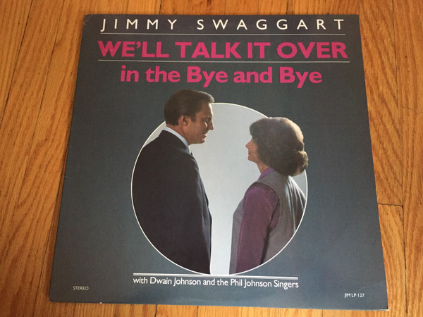 Jimmy Swaggart with Dwain Johnson and The Phil Johnson Singers - We'll Talk It Over (In The Bye And Bye) | Jim Records (JIM LP 127)