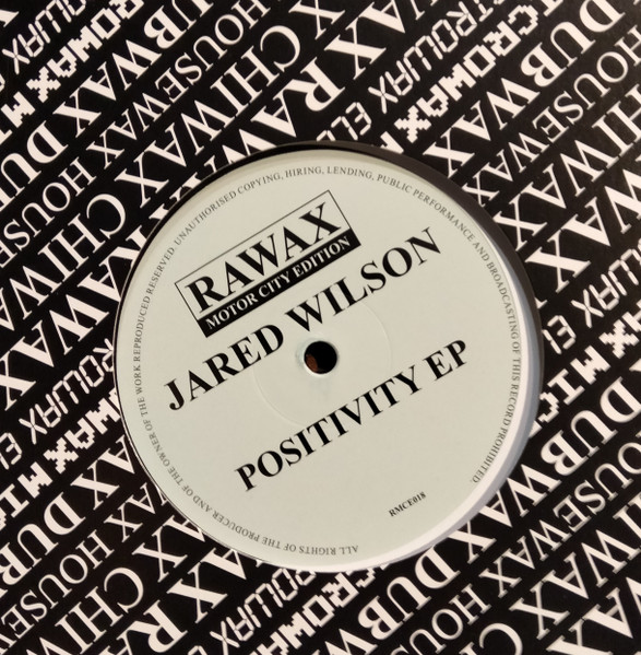 Jared Wilson - Positivity EP | Rawax Motor City Edition (RMCE018) - main Jared Wilson - Positivity EP | Rawax Motor City Edition (RMCE018) - main