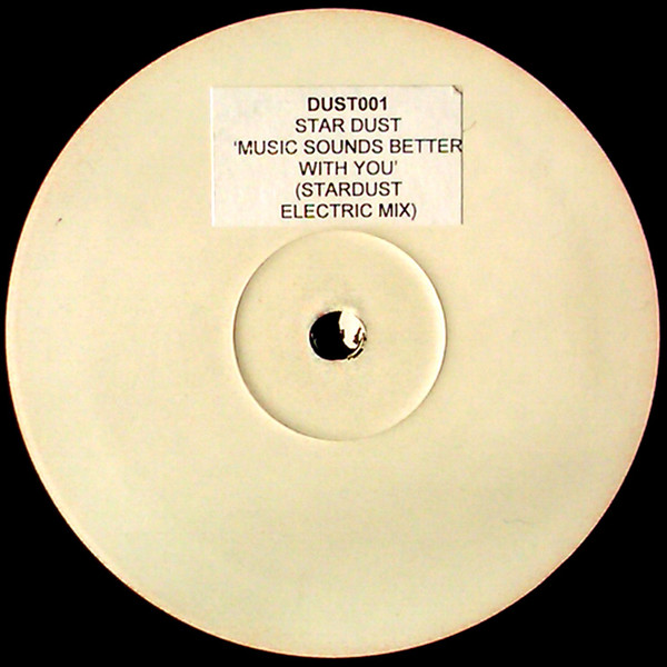 Stardust - Music Sounds Better With You (Stardust Electric Mix) | Not On Label (DUST001) - main Stardust - Music Sounds Better With You (Stardust Electric Mix) | Not On Label (DUST001) - main