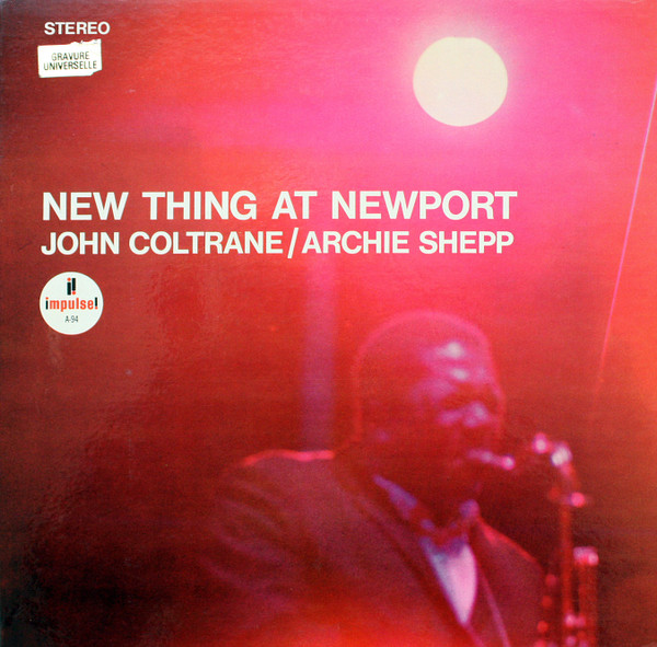 John Coltrane / Archie Shepp - New Thing At Newport | Impulse! (A-94,AS-94) - main John Coltrane / Archie Shepp - New Thing At Newport | Impulse! (A-94,AS-94) - main