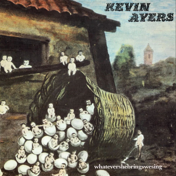 Kevin Ayers - Whatevershebringswesing | Esoteric Recordings (QECLECLP 2886)
