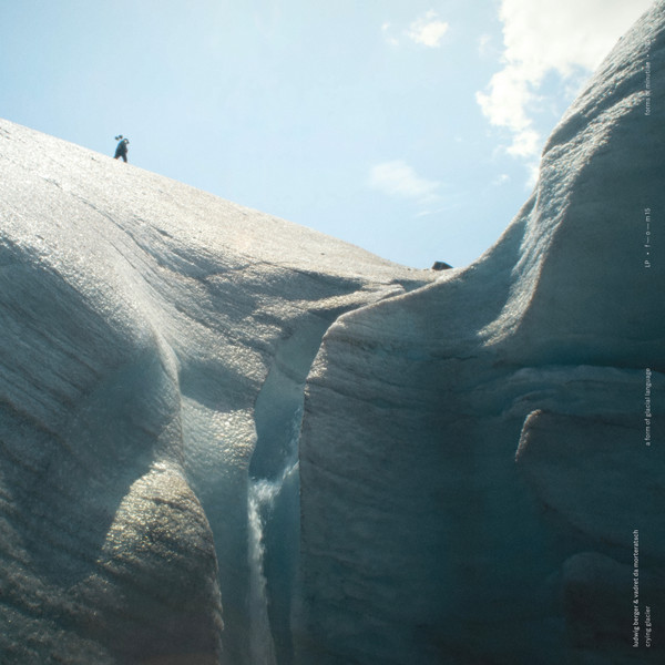 Ludwig Berger - Crying Glacier | forms of minutiae (f—o—m 15)