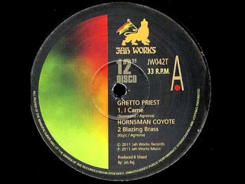 Ghetto Priest / Franco Agresta / Hornsman Coyote - I Came / Love Fire Burning | Jah Works (JW042T) - 2
