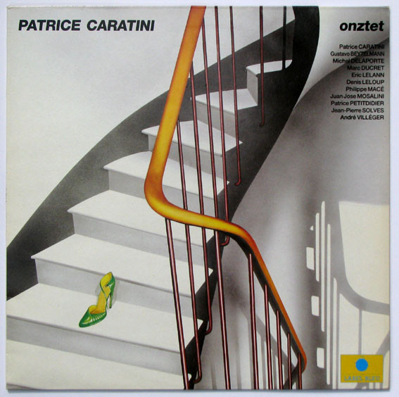 Patrice Caratini Onztet - Viens Dimanche! | Label Bleu (LBL 6509) - main Patrice Caratini Onztet - Viens Dimanche! | Label Bleu (LBL 6509) - main