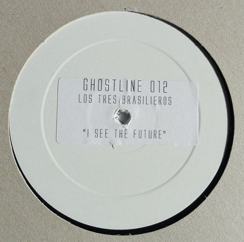 Los 3 Brasileros - I See The Future | Ghostline Electronics (GLE 012)