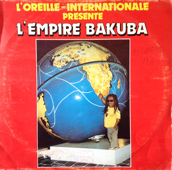 Empire Bakuba - L'Oreille-Internationale Présente L'Empire Bakuba | L'Oreille Internationale (21 10 83) - main Empire Bakuba - L'Oreille-Internationale Présente L'Empire Bakuba | L'Oreille Internationale (21 10 83) - main