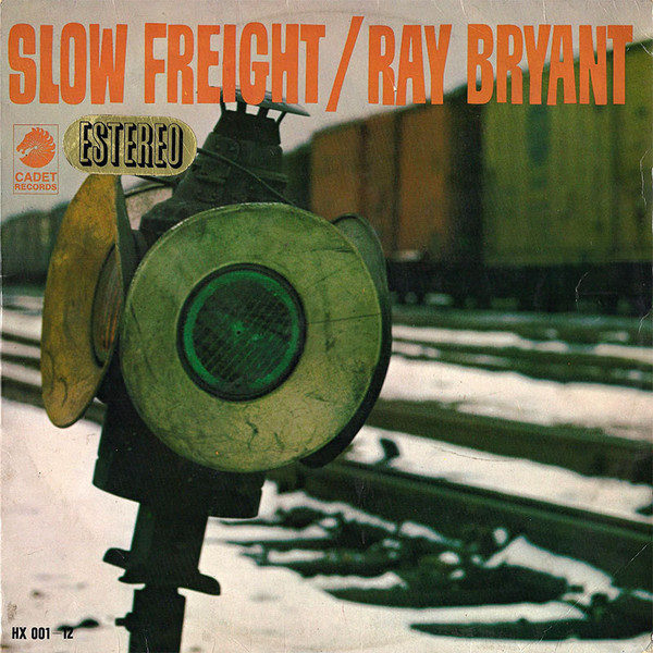 Ray Bryant - Slow Freight | Cadet (HXS 001-12) - main