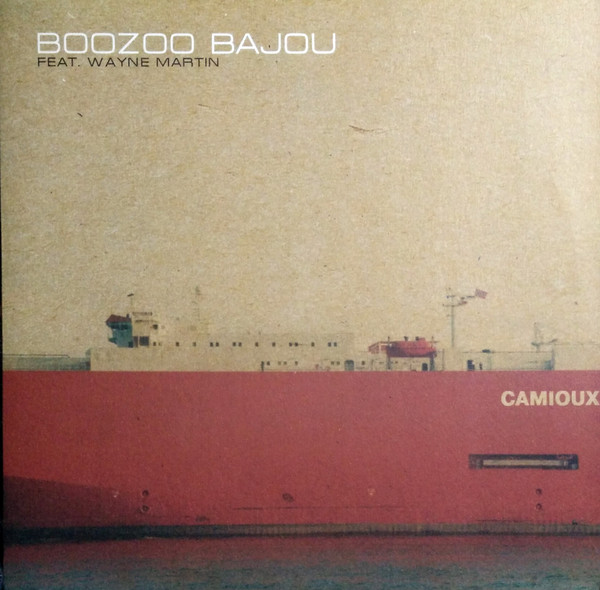 Boozoo Bajou Feat Wayne Martin - Camioux | Stereo Deluxe (SD 085)