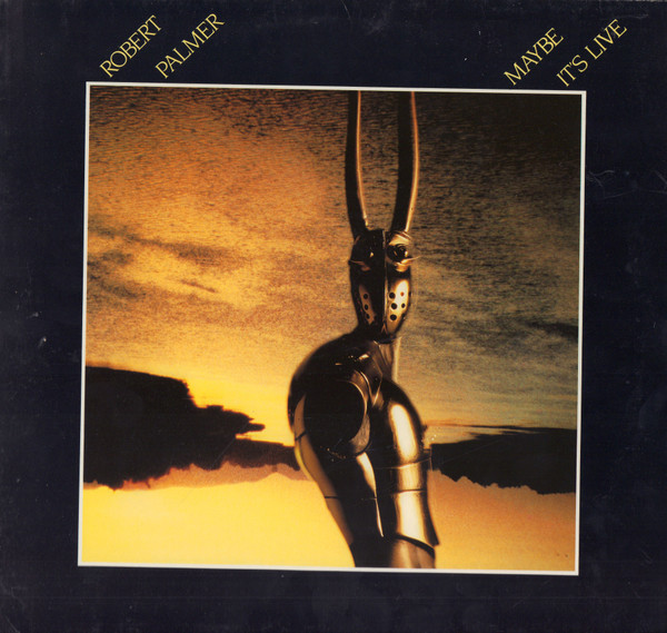 Robert Palmer - Maybe It's Live | Island Records (204 564-320) Robert Palmer - Maybe It's Live | Island Records (204 564-320)
