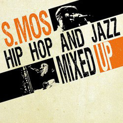 S. Mos - Hip Hop And Jazz Mixed Up | Musicast (M4293)