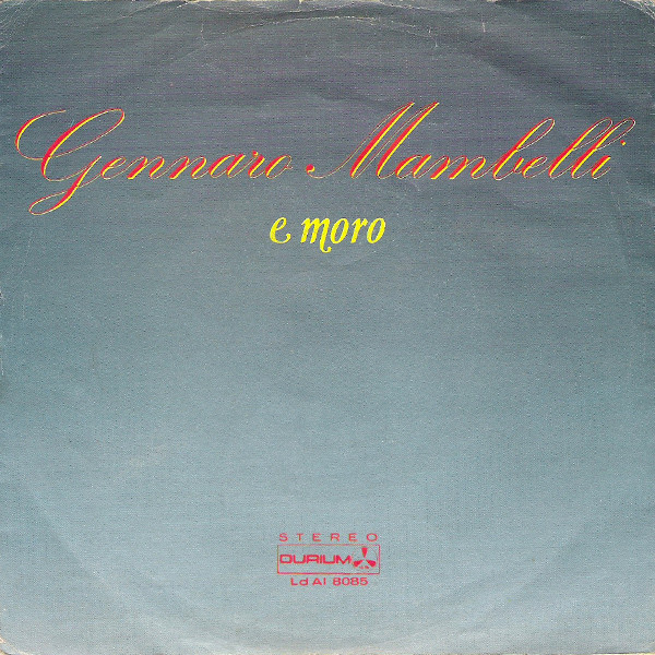 Gennaro Mambelli - E Moro | Durium (Ld AI 8085) - main Gennaro Mambelli - E Moro | Durium (Ld AI 8085) - main