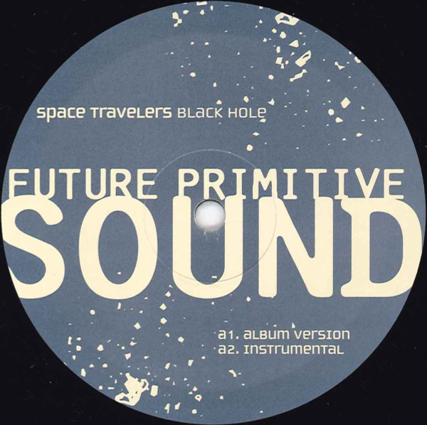 Space Travelers / DJ Z-Trip - Black Hole / Further Explorations Into The Black Hole | Future Primitive Sound (FPS 01) - 3
