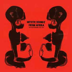 Various - Mystic Soundz From Afrika (Lost Field Recordings 1960-1973) | Lost In Space Records (LP-01)