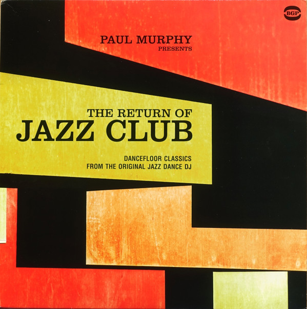 Paul Murphy - The Return Of Jazz Club (Dancefloor Classics From The Original Jazz Dance DJ) | BGP Records (BGP2 275) - main