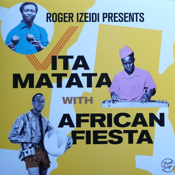 Roger Izeidi Presents Orchestre African Fiesta - Viva Matata With African Fiesta | Planet Ilunga (PI 15) Roger Izeidi Presents Orchestre African Fiesta - Viva Matata With African Fiesta | Planet Ilunga (PI 15)