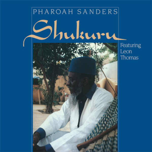 Pharoah Sanders Featuring Leon Thomas - Shukuru | Pure Pleasure Records (TR 121) - main Pharoah Sanders Featuring Leon Thomas - Shukuru | Pure Pleasure Records (TR 121) - main