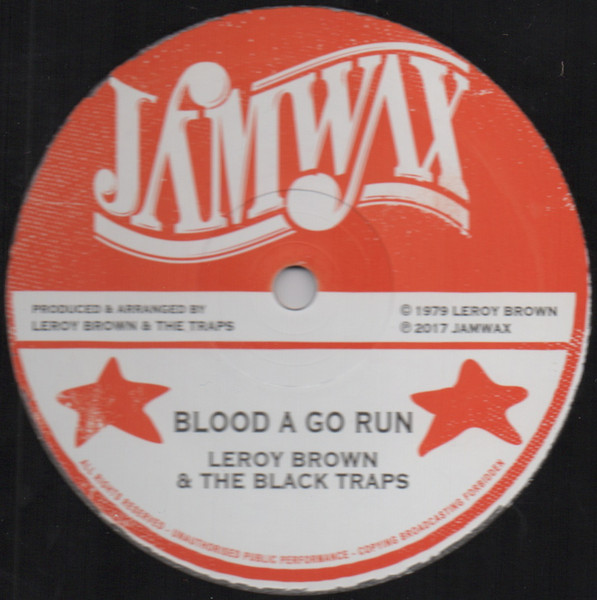 Leroy Brown , The Black Traps - Blood A Go Run | Jamwax (JAMWAX MAXI 06)