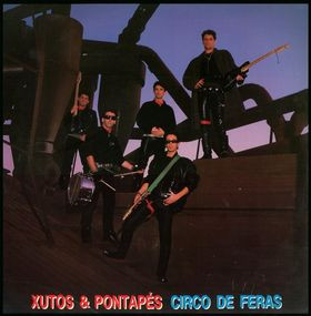 Xutos & Pontapés - Circo De Feras | Polydor (831 572-1) - main Xutos & Pontapés - Circo De Feras | Polydor (831 572-1) - main