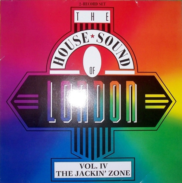 Various - The House Sound Of London - Vol. IV "The Jackin' Zone" | London Records (828 138-1) - main