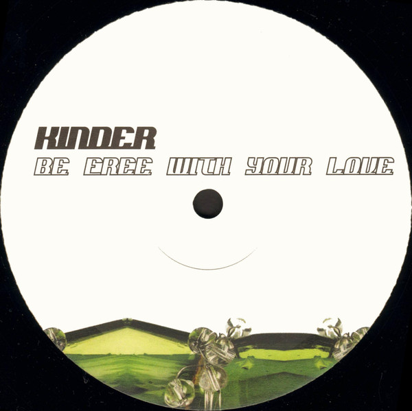 Kinder - Be Free With Your Love | River Records (RIV 006) - main