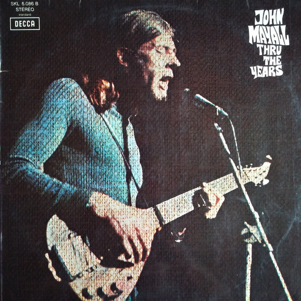 John Mayall - Thru The Years | Decca (SKL 5.086 B) - main John Mayall - Thru The Years | Decca (SKL 5.086 B) - main