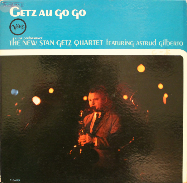 The New Stan Getz Quartet Featuring Astrud Gilberto - Getz Au Go Go | Verve Records (V-8600)