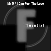 Mister O - I Can Feel The Love | Fluential (fluent 62) - main Mister O - I Can Feel The Love | Fluential (fluent 62) - main