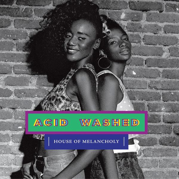 Acid Washed - House Of Melancholy | Record Makers (REC 90)