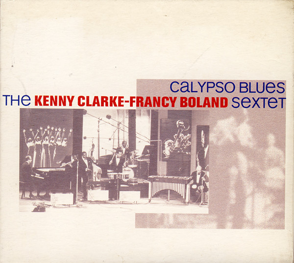 The Kenny Clarke - Francy Boland Sextet - Calypso Blues | Rearward (RW101 CD)