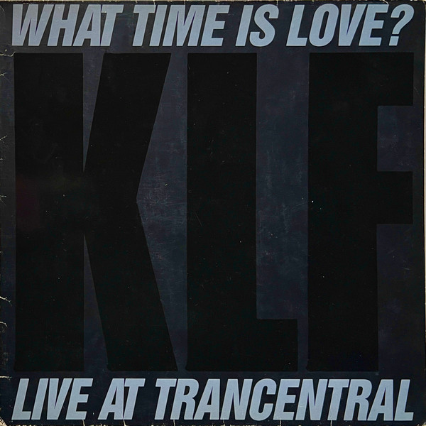 The KLF Featuring The Children Of The Revolution - What Time Is Love? (Live At Trancentral) | Blow Up (INT 125.789) - main