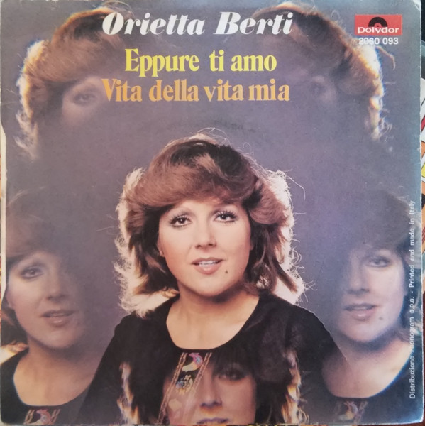Orietta Berti - Eppure Ti Amo / Vita Della Vita Mia | Polydor (2060 093) - 2