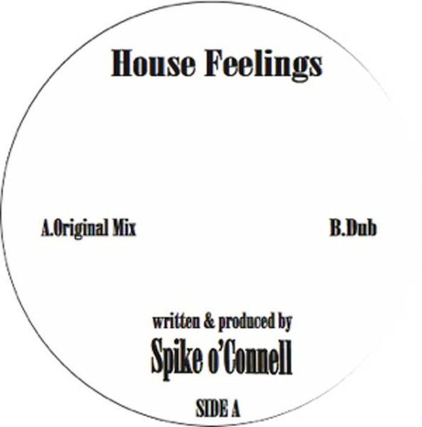 Spike o'Connell - House Feelings | House Feelings (HF001)