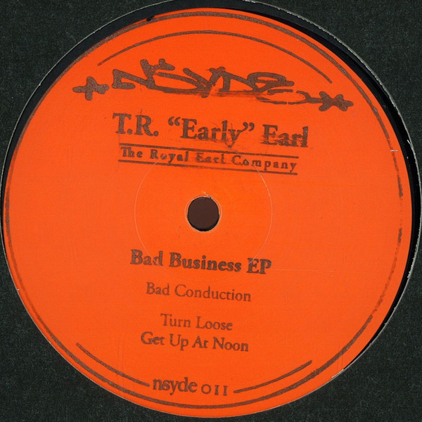 T.R. "Early" Earl - Bad Business EP | Nsyde (nsyde 011) - main