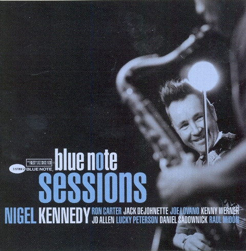Nigel Kennedy - Blue Note Sessions | Blue Note (0946 3 57050 2 7)