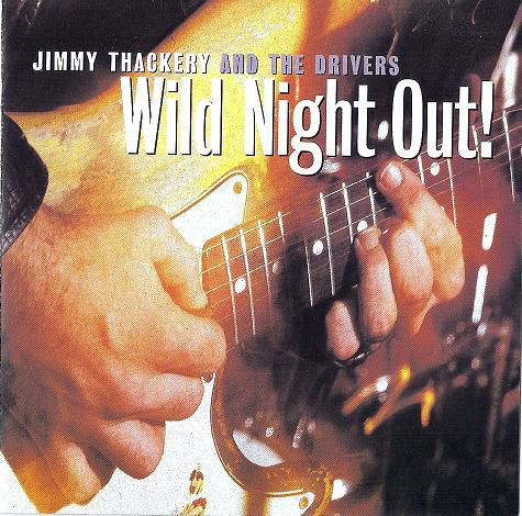 Jimmy Thackery & The Drivers - Wild Night Out! | Blind Pig Records (BPCD 5021) - main