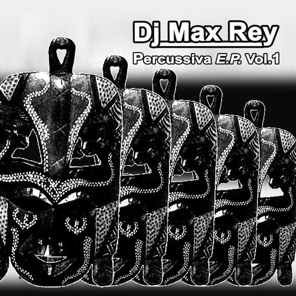 Max Rey - Percussiva E.P. Vol.1 | House Explosion (HEX 003)