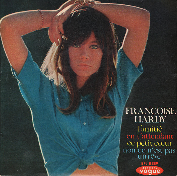 Françoise Hardy - L'Amitié | Disques Vogue (EPL 8 389) - main