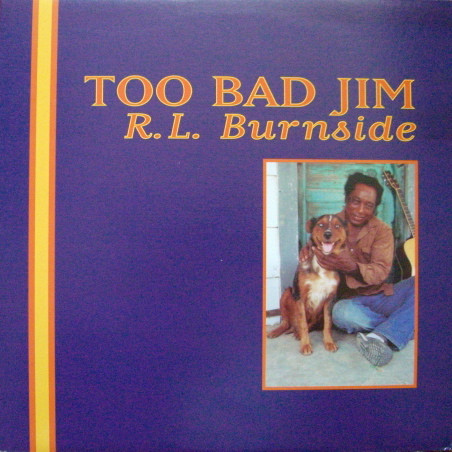R.L. Burnside - Too Bad Jim | Fat Possum Records (80307-1)