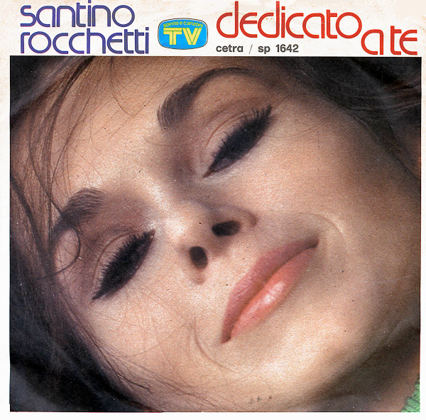 Santino Rocchetti - Dedicato A Te | Cetra (SP 1642)